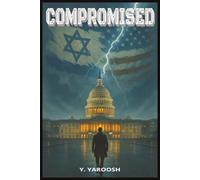 COMPROMISED: When Truth Becomes Treason.