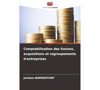 Comptabilisation des fusions, acquisitions et regroupements d'entreprises