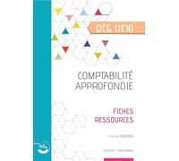 Comptabilité approfondie DCG UE10: Fiches ressources