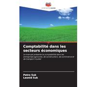Comptabilité dans les secteurs économiques: Le manuel présente la comptabilité dans les entreprises agricoles, de construction, de commerce et de transport routier