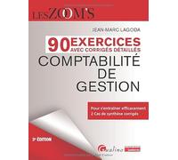 Comptabilité de gestion: 90 exercices avec corrigés détaillés