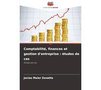 Comptabilité, finances et gestion d'entreprise : études de cas: Études de cas