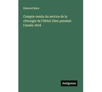Compte-rendu du service de la chirurgie de l'Hôtel-Dieu pendant l'année 1818