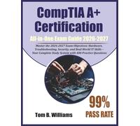 CompTIA Certification All-in-One Exam Guide 2026-2027: Master the 2026-2027 Exam Objectives, Hardware, Troubleshooting, Security, and Real World IT ... Study System with 700 Practice Questions