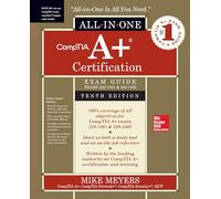 CompTIA A+ Certification All-in-One Exam Guide, Tenth Edition (Exams 220-1001 & 220-1002)