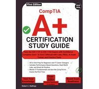 CompTIA A+ Certification Study Guide 2025/2026: Pass the 220-1101 & 220-1102 Exams with Confidence - Complete Core 1 & Core 2 Manual with Labs, PBQs, AI Exam Trainer, and Practice Tests