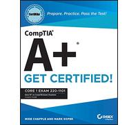 CompTIA A+ CertMike: Core 1 Exam 220-1101
