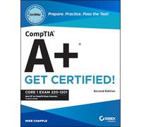 CompTIA A+ CertMike: Prepare. Practice. Pass the Test! Get Certified!; Core 1 Exam 220-1201