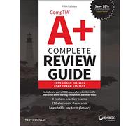 Comptia A+ Complete Review Guide: Core 1 Exam 220-1101 and Core 2 Exam 220-1102