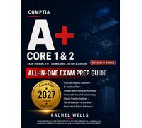 CompTIA Core 1 & 2 All-In-One Exam Prep Guide: Full-Length Practice Tests, 21-Day Study Plan, Scenario Reasoning, Troubleshooting, Cheat sheets, and Glossary