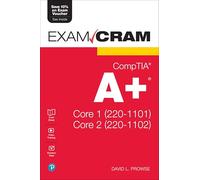 CompTIA A+: Core 1 220-1101 and Core 2 220-1102
