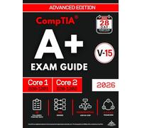 CompTIA A+ Core 1 (220-1201) & Core 2 (220-1202) Exam Guide: The Fast-Track System to Get Your Foot in the IT Door on a Tight Schedule | PBQ Survival Tips, Day-by-Day Study Plan & 10 Practice Tests