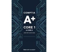 CompTIA A+ Get Certified Get Ahead Study Guide: The Comprehensive Master Guide for 220-1201 (Core 1) & 220-1202 (Core 2) - 2026 Edition