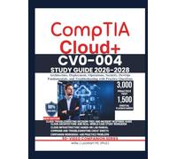 CompTIA Cloud+ CV0-004 STUDY GUIDE 2026-2027: Architecture, Deployment, Operations, Security, DevOps Fundamentals, and Troubleshooting with Practice Questions
