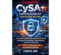 CompTIA CySA+ Certification Kit: Exam CS0-003 2025-2026: A Complete Cybersecurity Analyst Study System for Mastering Threat Detection, Incident ... 1000 Practice Questions and Answers Explained