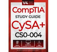 CompTIA CySA+ CS0-004 Study Guide: Exam-Focused V4 Reference with In-Book AI Security, SOAR and PBQ Walkthroughs, plus a Complete Learning Platform: ... Exam Simulator, Question Banks and Flashcards