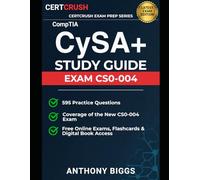 CompTIA CyS CS0-004 Study Guide: Free Online Practice Exams on CertCrush + 200 Digital Flashcards | 170 In-Book Questions, Performance-Based Scenarios, and Complete AI Security Coverage