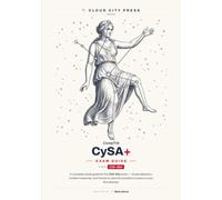 CompTIA CySA+ Exam Guide: A Complete Study Guide for Exam CS0-004