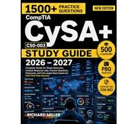 CompTIA CySA+ Study Guide: Complete Hands-On Threat Detection, Incident Response Labs, Practice Questions, Flashcards, and Full-Length Mock Exams for First-Time Pass Success