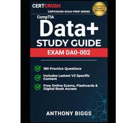 CompTIA Dat V2 Study Guide: DA0-002 Exam Prep with 180 Practice Questions, Detailed Answer Explanations, and Complete Domain Coverage