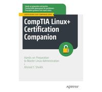 CompTIA Linux+ Certification Companion: Hands-on Preparation to Master Linux Administration