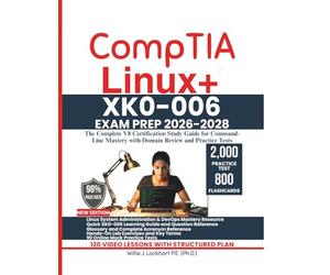 CompTIA Linux+ XK0-006 EXAM PREP 2026-2028: The Complete V8 Certification Study Guide for Command-Line Mastery with Domain Review and Practice Tests