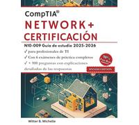 CompTIA Network+ N10-009 Certificación 2025 - 2026: Guía de Estudio para Profesionales de TI con 6 Exámenes Completos + 900 Preguntas con Explicaciones Detalladas de las respuestas