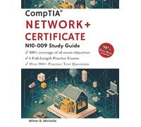 CompTIA Network+ N10-009 Certification 2025 - 2026: IT Professionals Study Guide with 6 Full-Length Practice Exams + 900 Questions with Detailed Answer Explanations