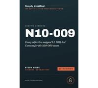 CompTIA Network+ (N10-009): Simply Certified Study Guide