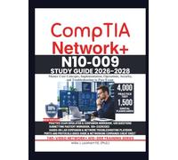 CompTIA NETWORK+ N10-009 STUDY GUIDE 2026-2028: Master Core Concepts, Implementation, Operations, Security, and Troubleshooting to Pass Exam