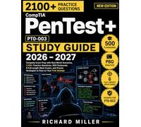 CompTIA PenTest+ PT0-003 Study Guide: Complete Exam Prep with Real-World Scenarios, Practice Questions, Flashcards, Mock Exams, and Proven Strategies to Pass on Your First Attempt