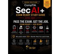 CompTIA SecAI+ CY0-001: Study Guide: Exam Ready to Job Ready | Pass the exam then ace the interview