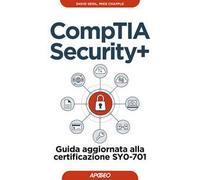 CompTIA security+. Guida aggiornata alla certificazione SY0-701