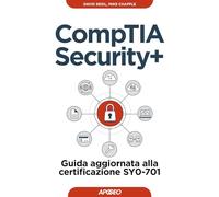 CompTIA security+. Guida aggiornata alla certificazione SY0-701 - Chapple ...