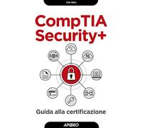 CompTIA security+. Guida alla certificazione