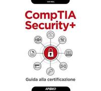 CompTIA security+. Guida alla certificazione