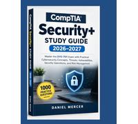 CompTIA Security+ Study Guide 2026-2027: Master the SY0-701 Exam with Practical Cybersecurity Concepts, Threats, Vulnerabilities, Security Operations, and Risk Management