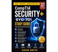 CompTIA Security+ Study Guide 2026-2027: SY0-701 Exam Prep for Beginners with Cybersecurity Fundamentals, Practice Questions, Performance-Based Scenarios, and Review Strategies