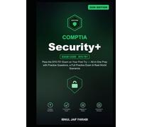 CompTIA Security+ Study Guide 2026: Pass the SY0-701 Exam on Your First Try - All-in-One Prep with Practice Questions, a Full Practice Exam & Real-World Scenarios