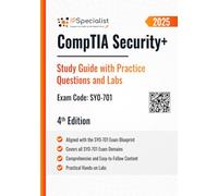 CompTIA Security+ Study Guide with Practice Questions & Labs Exam Code: SY0-701: 4th Edition - 2025