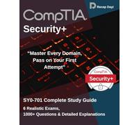 CompTIA Security+ SY0-701 Complete Study Guide: Complete Coverage with Exam Tips for First-Time Pass