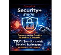 CompTIA Security+ SY0-701 - Comprehensive Practice Questions & Answers: 1101 Questions with Detailed Explanations