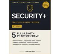 CompTIA Security+ SY0-701 Exam Prep 2026: Scenario-Based Practice Questions with Worked Explanations for the CompTIA Security+ SY0-701 Exam