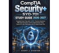 CompTIA Security+ SY0-701 Study Guide:Complete Exam Prep with 1,200+ Practice Questions, PBQ-Style Scenarios, 6 Full-Length Practice Tests, Hands-On Labs, Rationales, and a 6-Week Study Plan