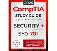 CompTIA Security+ SY0-701 Study Guide: The All in One Manual to Prepare for the Certification Exam - Includes Lab Simulators, 4 Full-Length Practice Tests, and the AI Trainer Pro
