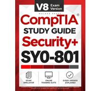 CompTIA Security+ SY0-801 Study Guide: Exam-Focused V8 Reference with AI Threats, Exam Traps, and Every Answer Choice Explained, Plus an Online Training Suite: Exam Simulator, PBQs, and Flashcards