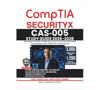 COMPTIA SECURITYX CAS-005 STUDY GUIDE 2026-2028: Enterprise Security Architecture, Zero Trust, Post-Quantum Cryptography, and AI Risk for Exam Success