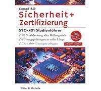 CompTIA® Sicherheit Zertifizierung SYO-701 Studienführer: Meistern Sie die Grundlagen, Bedrohungen, Architektur und Abläufe der Cybersicherheit mit 5 ... Fragen mit ausführlichen Antworterklärungen