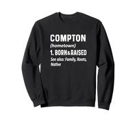 Compton California - Città natale Definizione - Home Funny Love Felpa