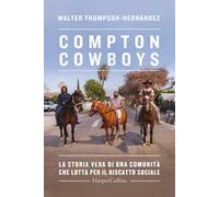 Compton Cowboys – La storia vera di una comunità che lotta per il riscatto sociale